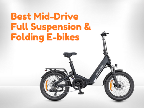 8 Best Mid-Drive Full Suspension and Folding Ebikes