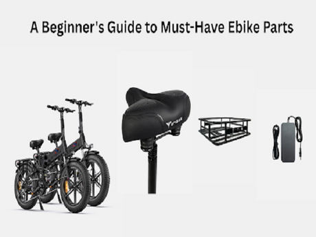 A Beginner's Guide to Must-Have Ebike Parts