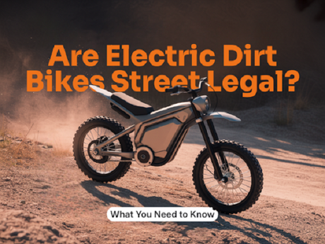 Are Electric Dirt Bikes Street Legal? What You Need to Know