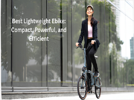 Choosing the Best Lightweight Ebike: Compact, Powerful, and Efficient