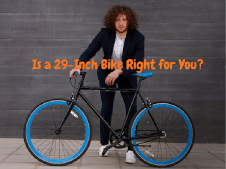 Is a 29-Inch Bike Right for You? A Sizing Guide