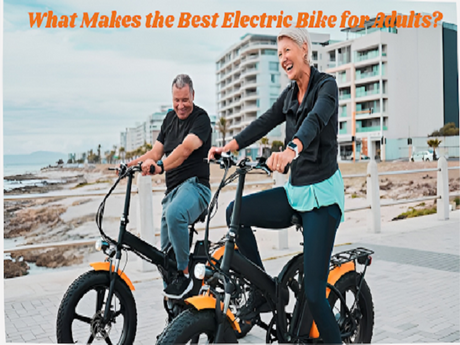 What Makes the Best Electric Bike for Adults? Top Picks and Features